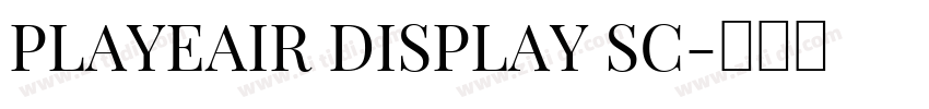 PLAYEAIR DISPLAY SC字体转换